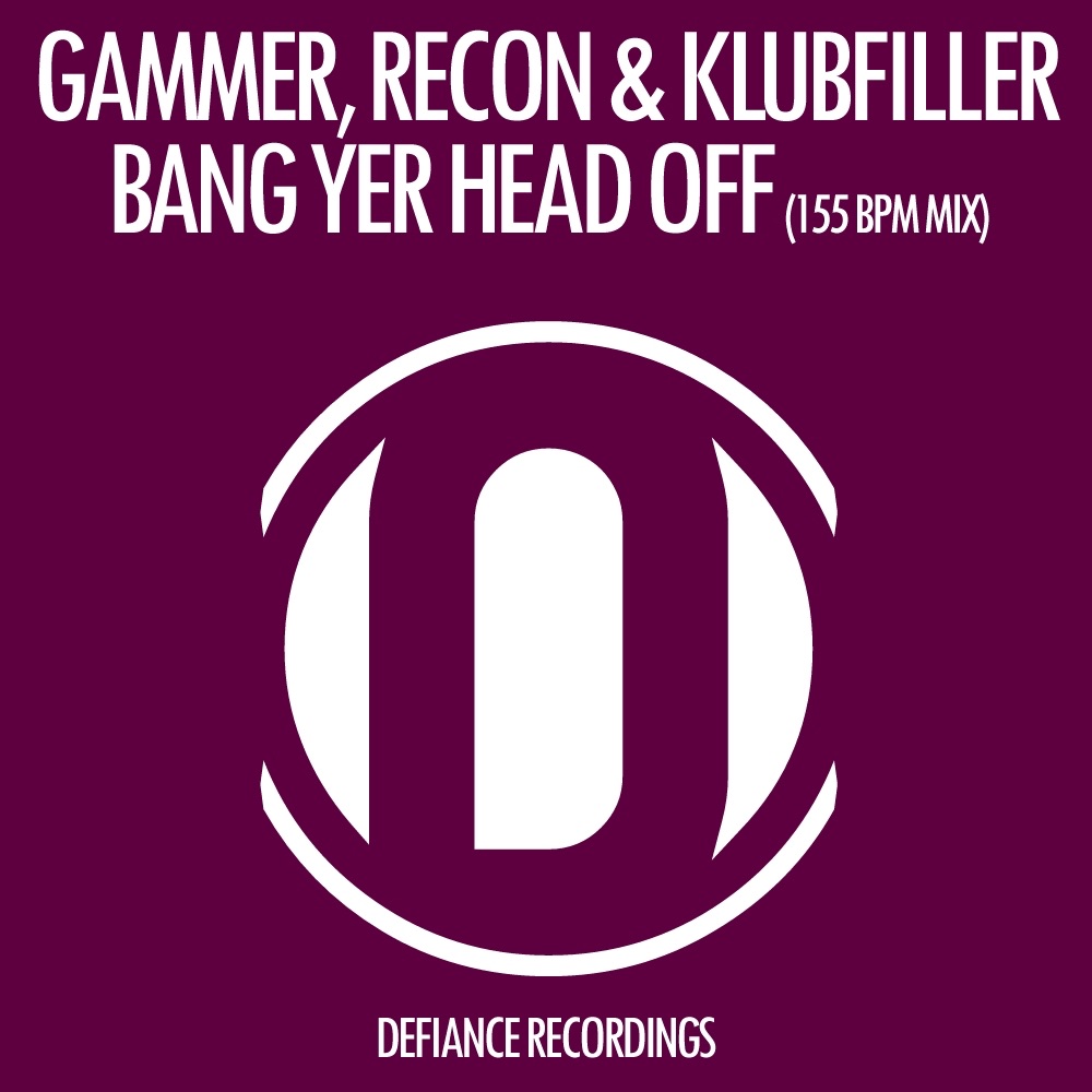 Обложка альбома «Bang Yer Head Off (155 BPM Mix) - Single» — Gammer, Recon & Klubfiller