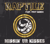 Missin' Ur Kisses (feat. Trey Songz) - EP - Raptile