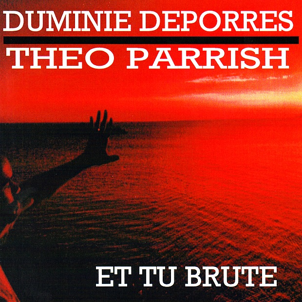 Обложка альбома «Et Tu Brute» — Duminie DePorres & Theo Parrish