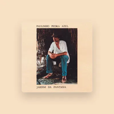 Listen to Paulinho Pedra Azul, watch music videos, read bio, see tour dates & more!