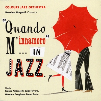 "Quando m'innamoro"… in jazz (feat. Franco Ambrosetti, Luigi Ferrara, Giovanni Scaglione & Diana Torto)