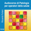 Fondamenti di patologia per operatori della salute - Riccardo Forlani