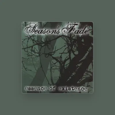 Listen to Season's Fade, watch music videos, read bio, see tour dates & more!