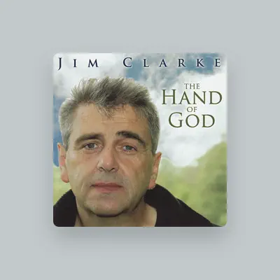 Listen to Jim Clarke, watch music videos, read bio, see tour dates & more!