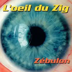 L'oeil du Zig - Zébulon