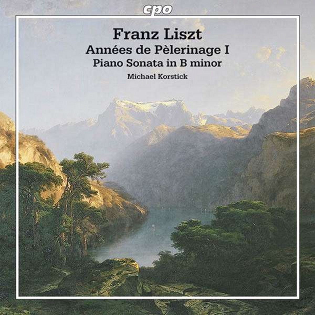 Liszt: Annees de pelerinage I - Piano Sonata in B Minor cover art