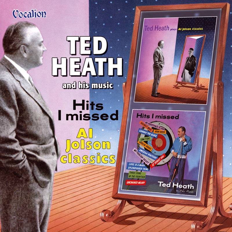 Ted Heath Plays Al Jolson Classics & Hits I Missed