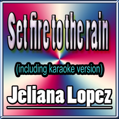 Jeliana Lopez - Set Fire to the Rain (Karaoke)