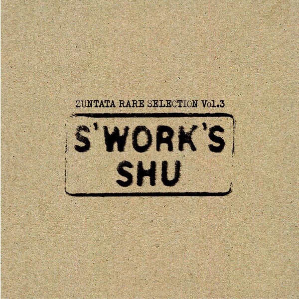 ZUNTATA RARE SELECTION Vol.3 S’WORK’S