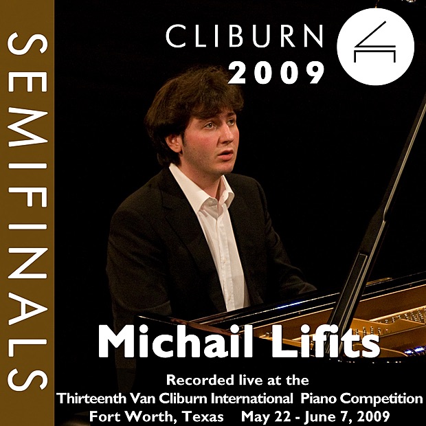 Обложка альбома «2009 Van Cliburn International Piano Competition: Semifinal Round - Michail Lifits» — Michail Lifits