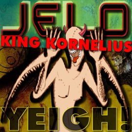 Yeigh! Jelo & King Kornelius