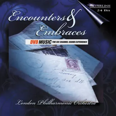 Encounters & Embraces - London Philharmonic Orchestra