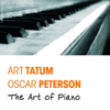 The Art of Piano - Art Tatum & Oscar Peterson