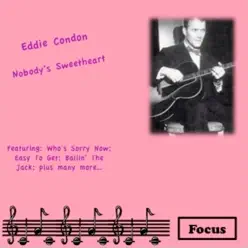 Nobody's Sweetheart - Eddie Condon