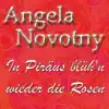 Angela Novotny - In Piräus blühn wieder die Rosen (Radio Edit)