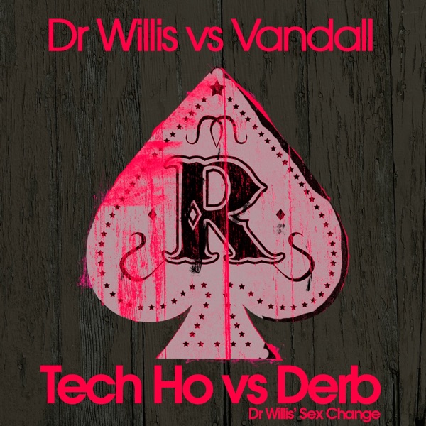 Tech Ho vs Derb (Dr Willis' Sex Change)