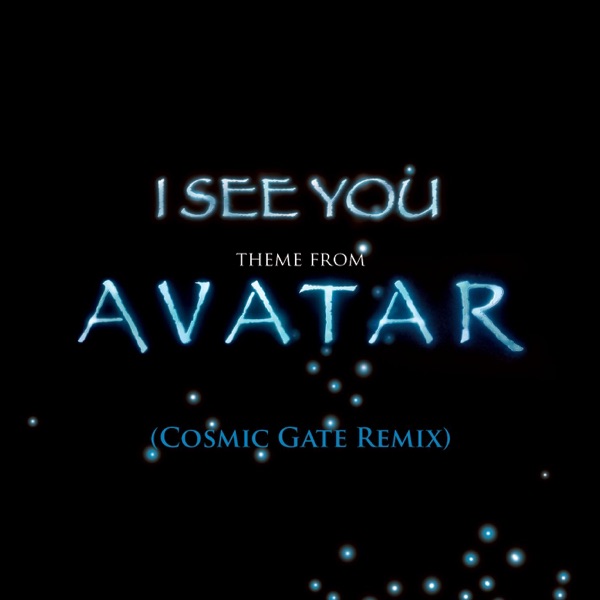 I See You (Theme from Avatar) [Cosmic Gate Radio Edit] - Single