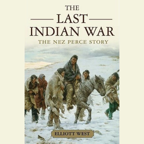The Last Indian War: The Nez Perce Story: Pivotal Moments in American History (Unabridged) cover