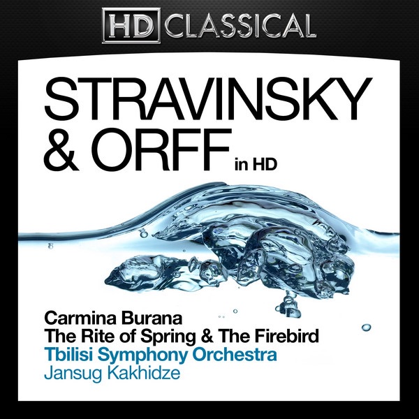 Stravinsky and Orff In High Definition: Carmina Burana, The Rite of Spring & The Firebird