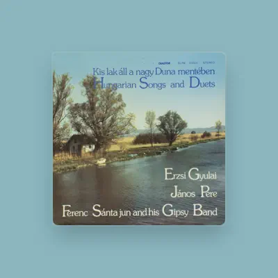 Listen to Erzsi Gyulai, watch music videos, read bio, see tour dates & more!
