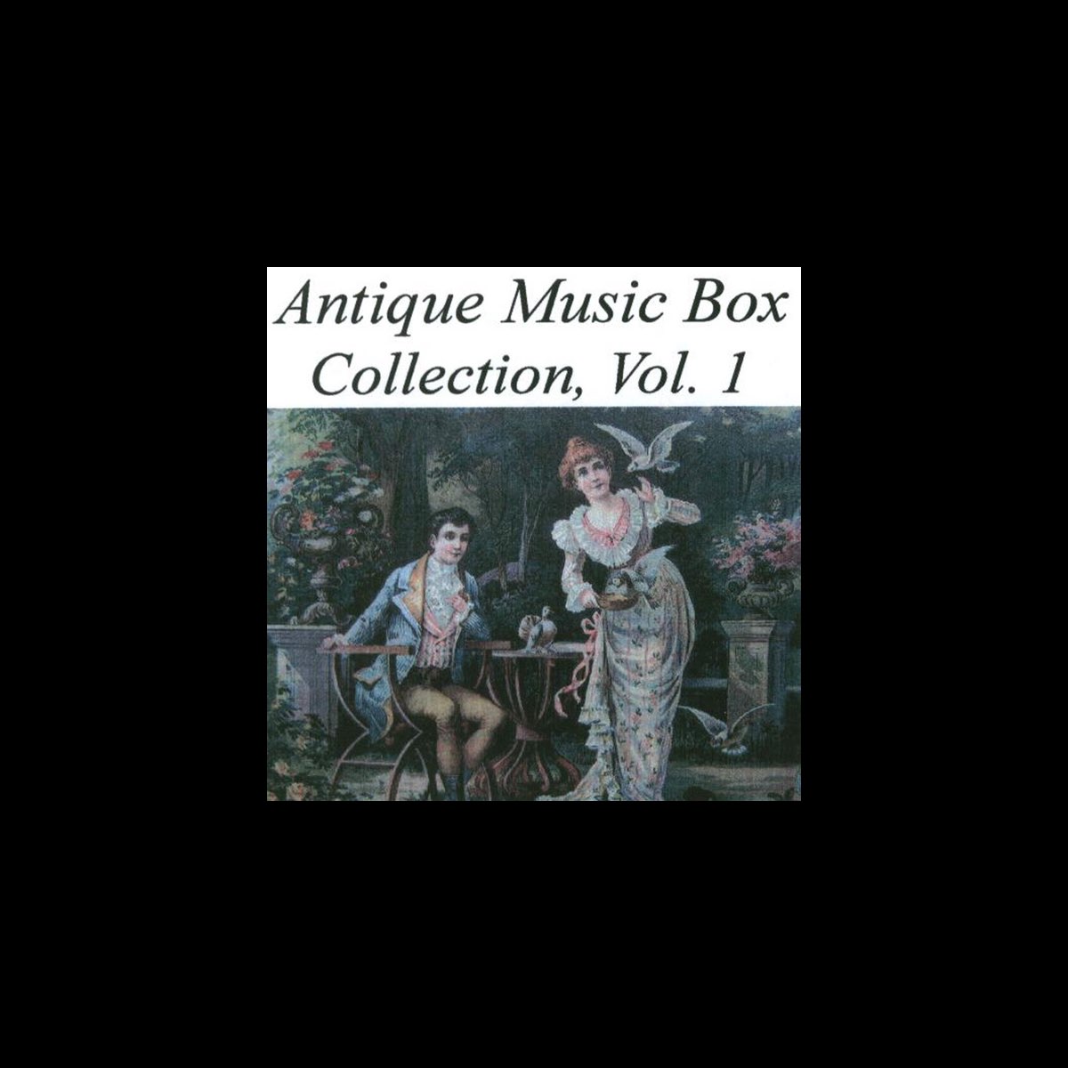 ‎Antique Music Box Collection, Volume 1 - Album by Various Antique ...