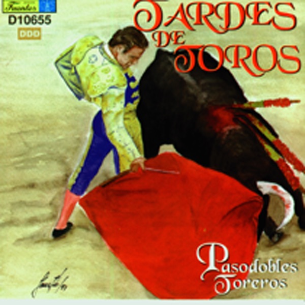 Tardes de Toros - Pasodobles Toreros