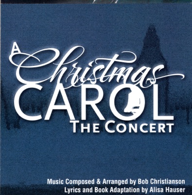 Bob Christianson and Alisa Hauser's- A Christmas Carol - The Concert