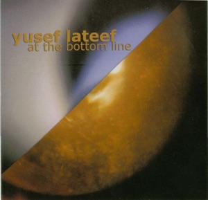 Yusef Lateef At the Bottom Line - 1977
