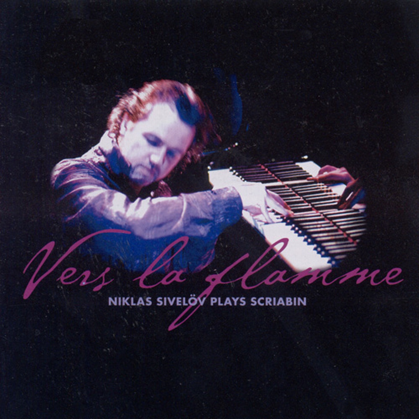 Scriabin: Vers La Flamme - Piano Sonatas Nos. 2 and 4 - Preludes (Excerpts) by Niklas Sivelöv album cover