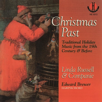 Christmas Past - Traditional Holiday Music from the 19th Century & Before