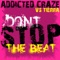 Don´t Stop the Beat (Intusgate Remix Edit) - Addicted Craze & Tierra lyrics