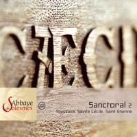 Abbaye de Solesmes XIII - Sanctoral 2 - All Saints, Saint Cecilia, Saint Stephen - Choeur Des Moines De L'Abbaye De Solesmes, Dom Jean Claire & Dom Joseph Gajard