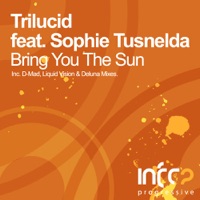 Bring You The Sun (feat. Sophie Tusnelda) - EP - Trilucid