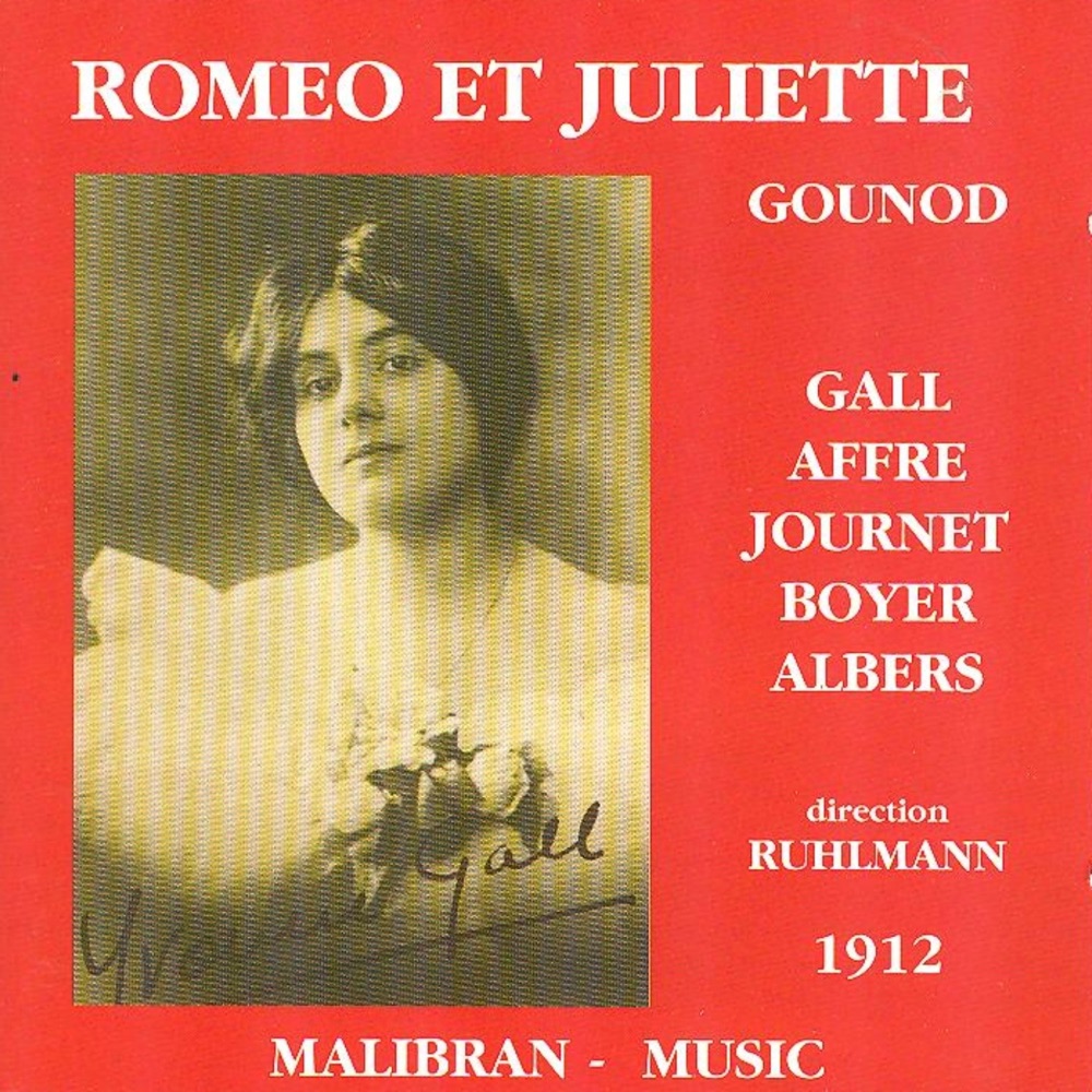 Обложка альбома «Charles Gounod: Roméo et Juliette (1912)» — François Ruhlmann, Yvonne Gall, Agustarello Affre, Marcel Journet, Henri Albers & Alexis Boyer