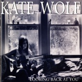 Kate Wolf - These Days