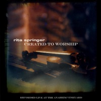 Created to Worship (Recorded Live At the Anaheim Vineyard) - Rita Springer