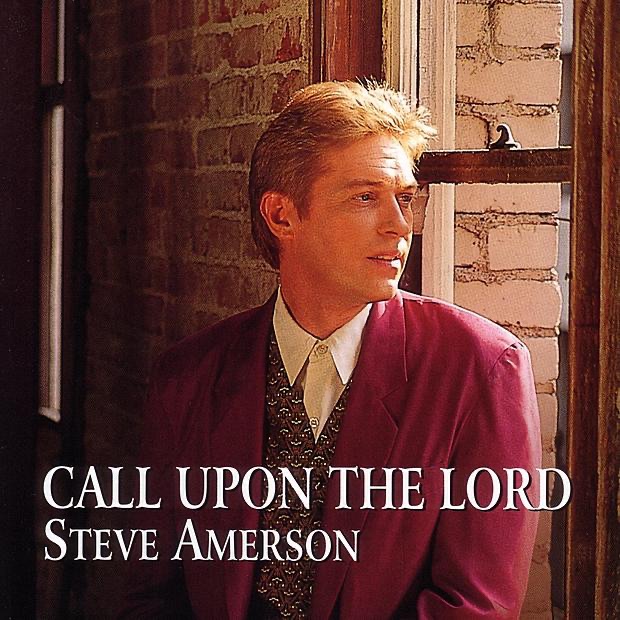 Обложка альбома «Call Upon the Lord» — Steve Amerson