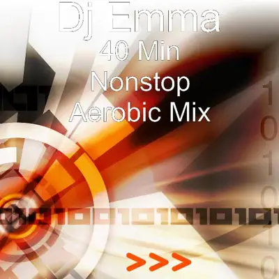 40 Min Nonstop Aerobic Mix - Dj Emma: Song Lyrics, Music Videos