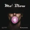 Mo' Blow - Sorry I'm Late