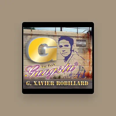 Listen to G. Xavier Robillard, watch music videos, read bio, see tour dates & more!