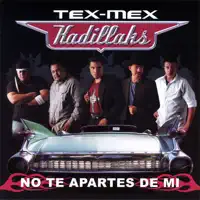 Mex Kadillaks - Hasta Que Llegaste Tu — Tex