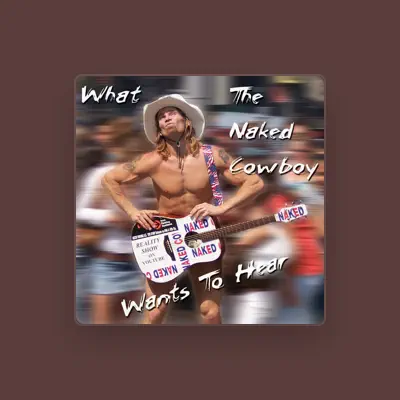 Listen to The Naked Cowboy, watch music videos, read bio, see tour dates & more!