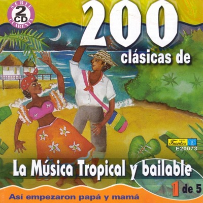 200 Clasicas de la Musica Tropical y Bailable, Vol. 1