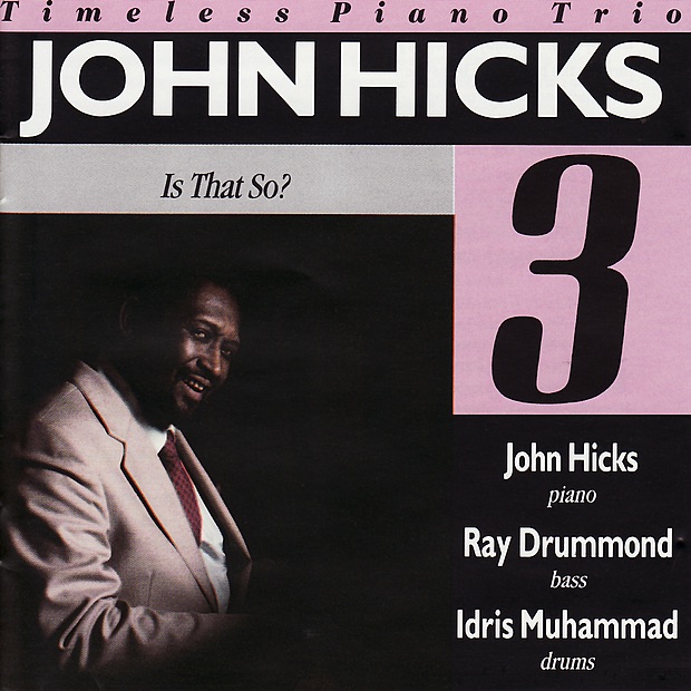 Обложка альбома «Is That So» — John Hicks Trio, Ray Drummond & Idris Muhammad