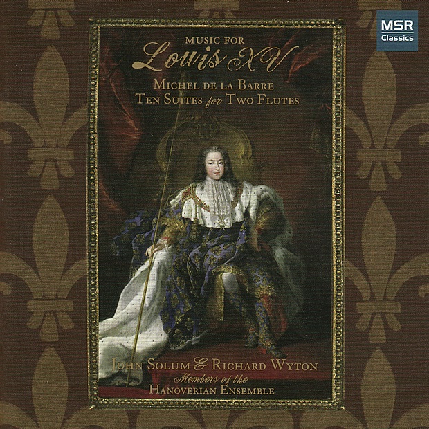 Обложка альбома «Music for Louis XV - De la Barre: Ten Suites for Two Flutes» — John Solum, Richard Wyton & The Hanoverian Ensemble