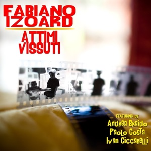 Attimi vissuti (feat. Andrea Braido, Paolo Costa & Ivan Ciccarelli)