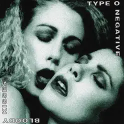 Bloody Kisses - Type O Negative