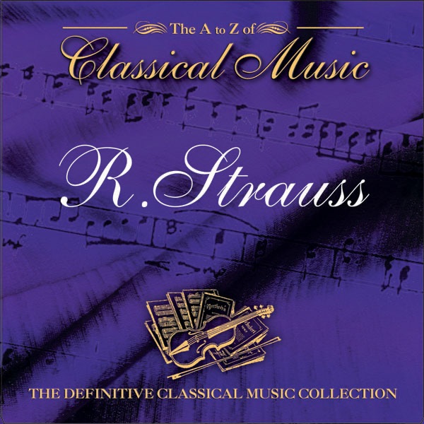 The A-Z Of Classical Music - R. Strausss