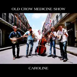 Caroline - EP - Old Crow Medicine Show