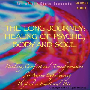 The Long Journey: Healing of Psyche, Body and Soul Volume I Africa